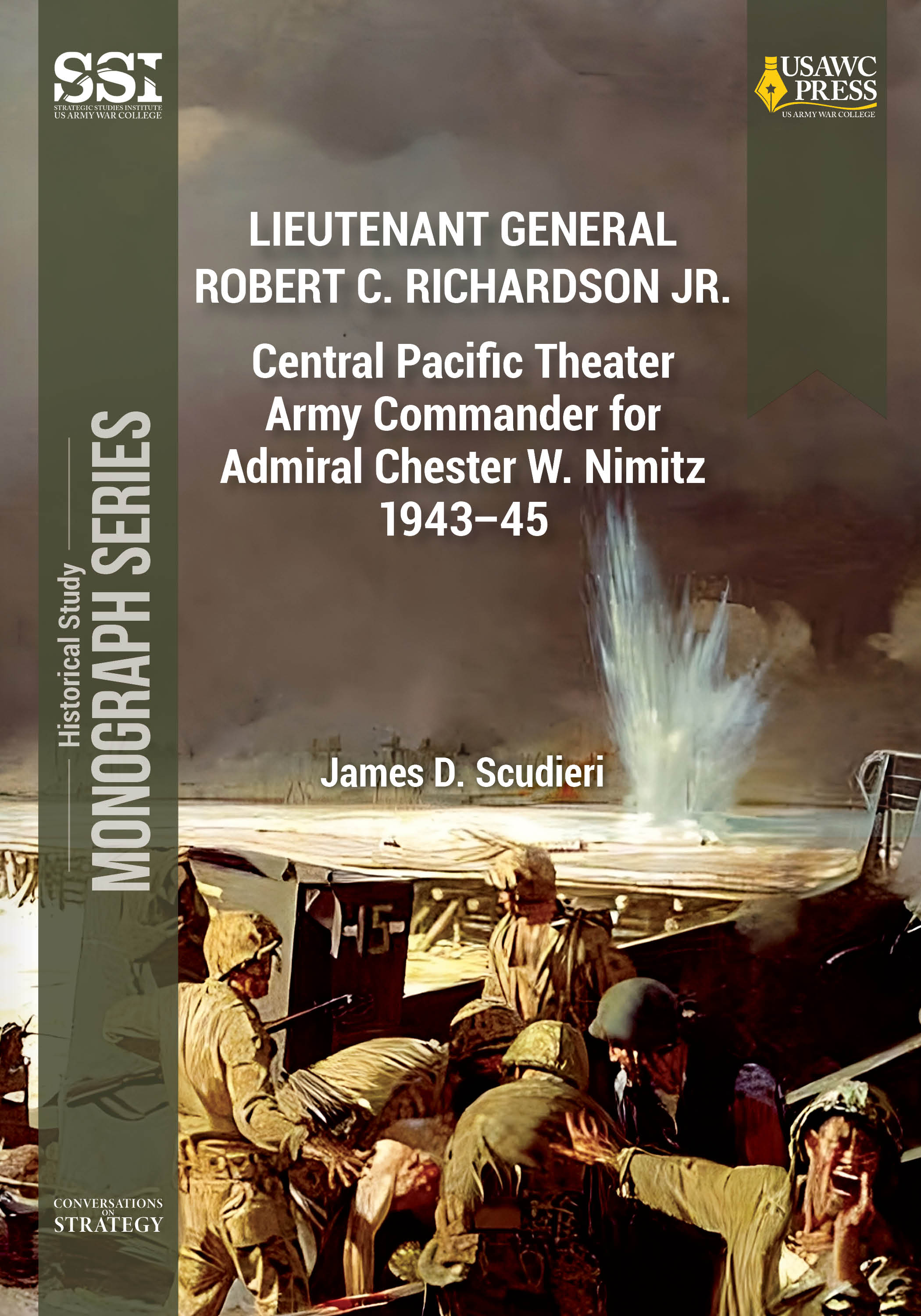 Cover for Lieutenant General Robert C. Richardson Jr.: Central Pacific Theater Army Commander for Admiral Chester W. Nimitz 1943–45 Cover for Lieutenant General Robert C. Richardson Jr.: Central Pacific Theater Army Commander for Admiral Chester W. Nimitz 1943–45